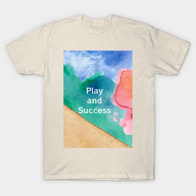 Play and Success T-Shirt by Cats Roar